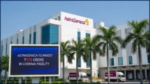 AstraZeneca to Invest ₹176 Crore in Chennai Facility