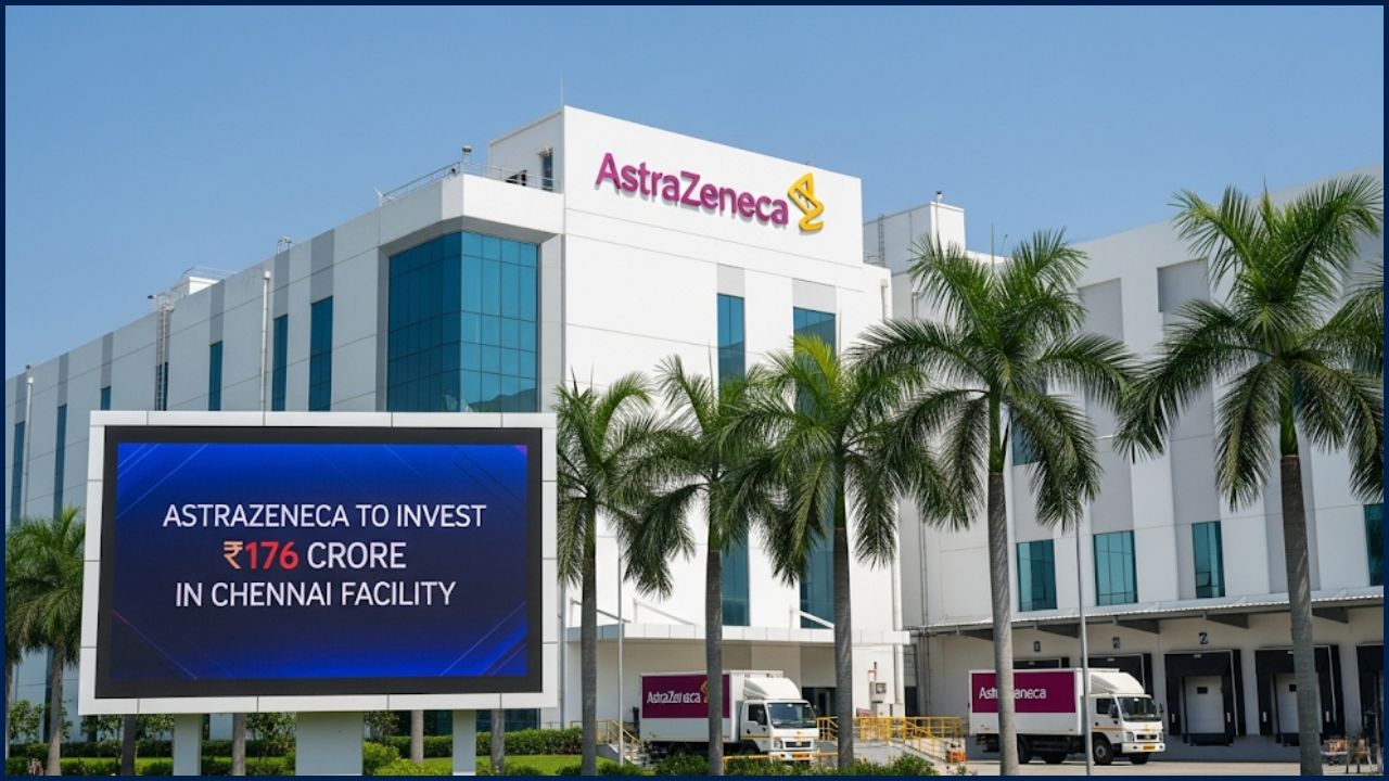 AstraZeneca to Invest ₹176 Crore in Chennai Facility