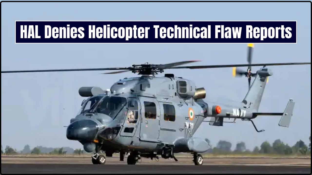 HAL Denies Helicopter Technical Flaw Reports