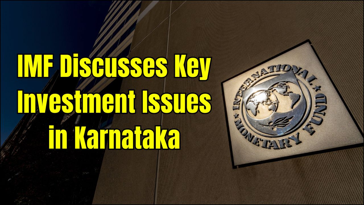 IMF Discusses Key Investment Issues in Karnataka