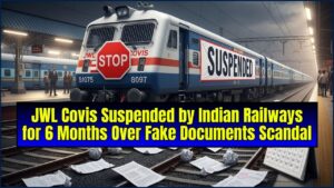 JWL Covis Suspended by Indian Railways for 6 Months Over Fake Documents Scandal
