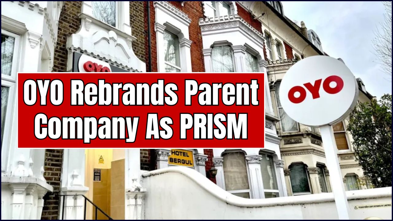 OYO Rebrands Parent Company As PRISM