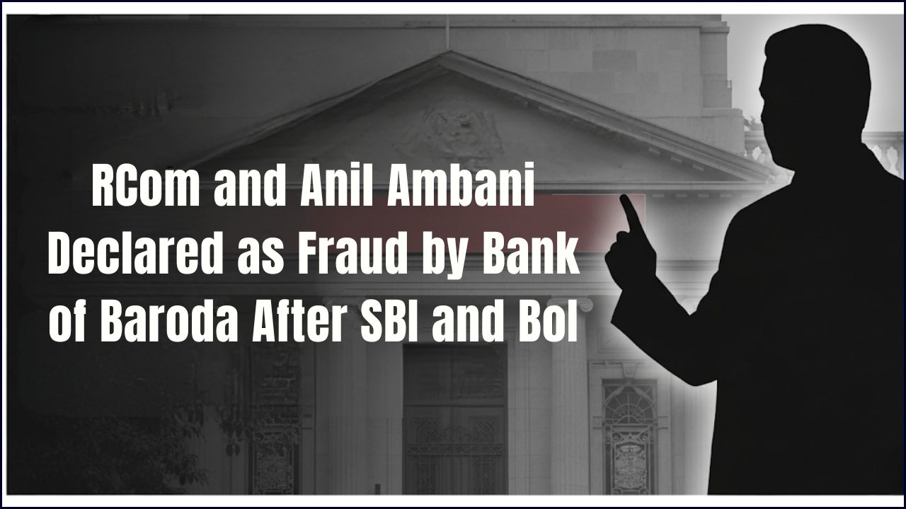RCom and Anil Ambani Declared as Fraud by Bank of Baroda After SBI and BoI