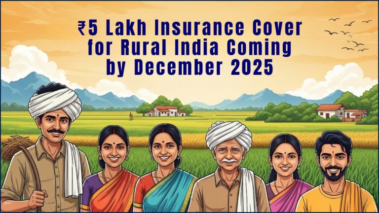 ₹5 Lakh Insurance Cover for Rural India Coming by December 2025